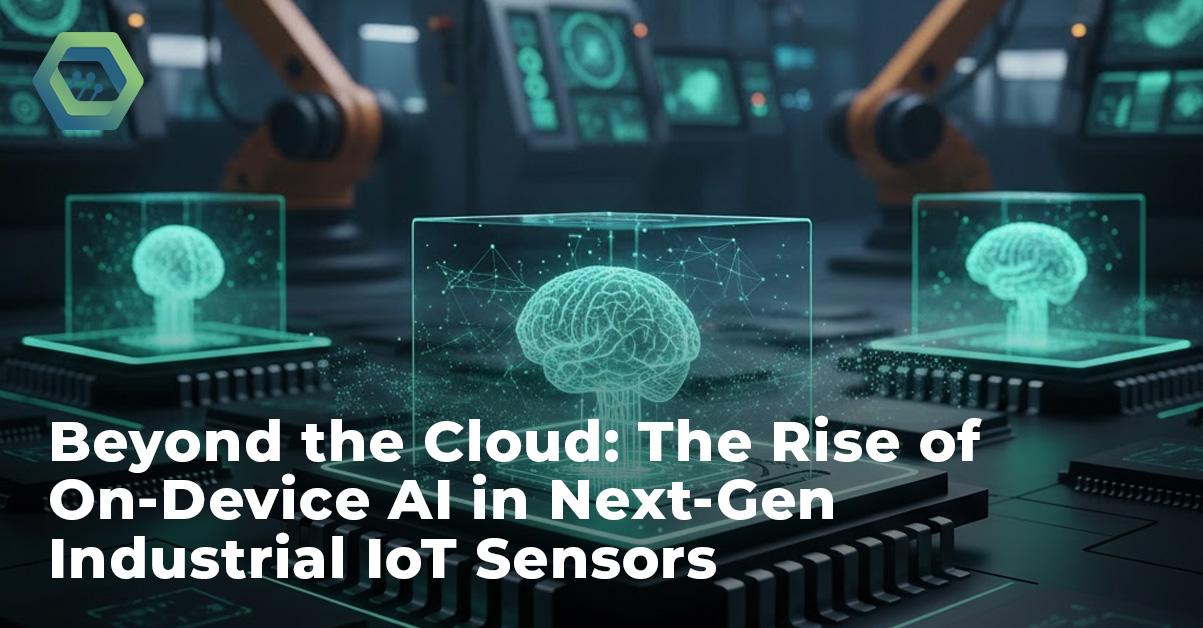 Beyond the Cloud: The Rise of On-Device AI in Next-Gen Industrial IoT ...